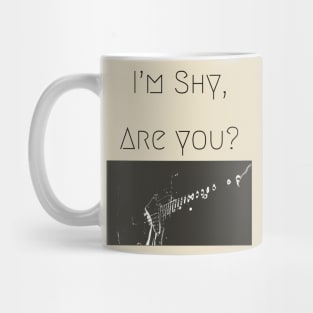 IM SHY, ARE U2 Mug